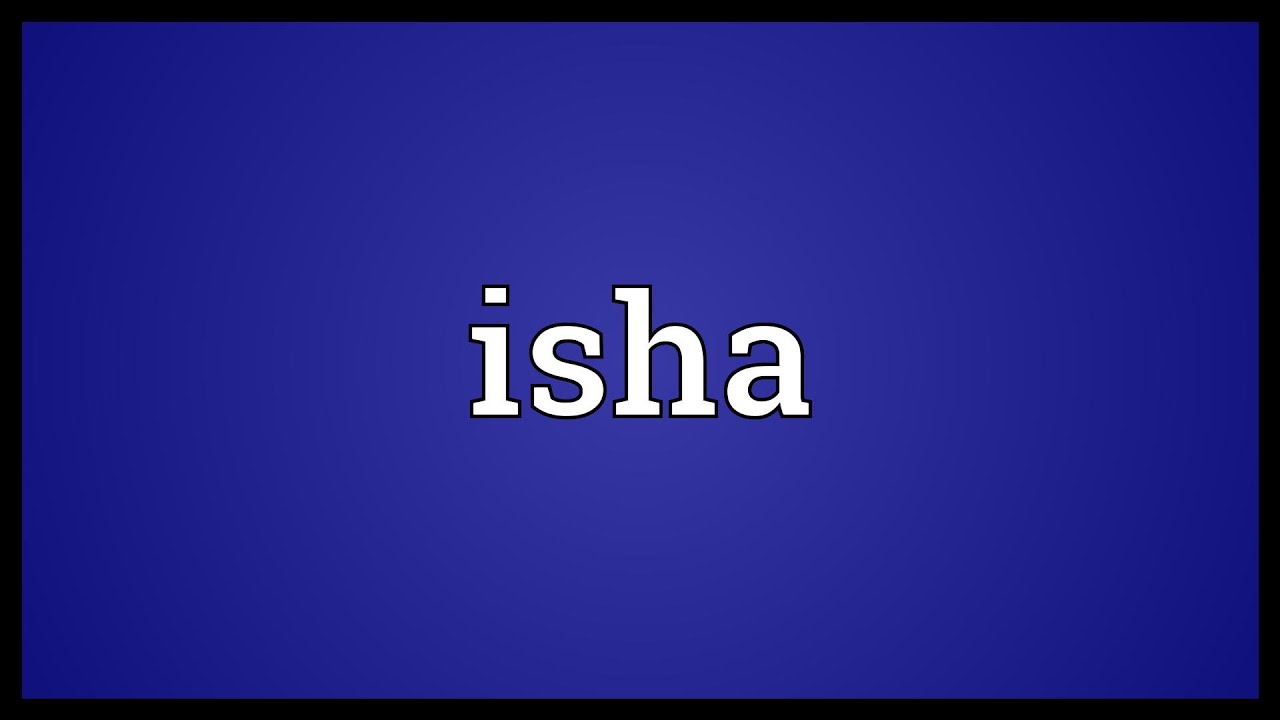 Isha Name Meaning